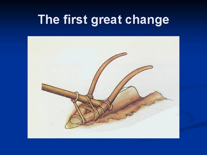 The first great change 