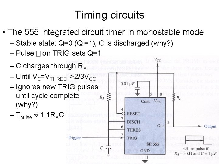Timing circuits • The 555 integrated circuit timer in monostable mode – Stable state: