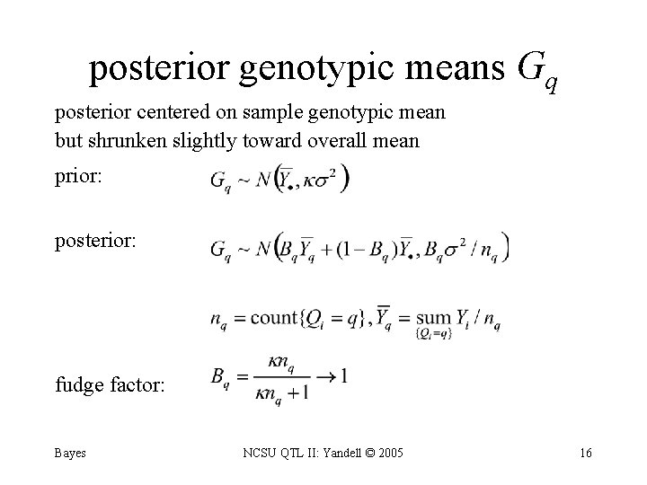 posterior genotypic means Gq posterior centered on sample genotypic mean but shrunken slightly toward
