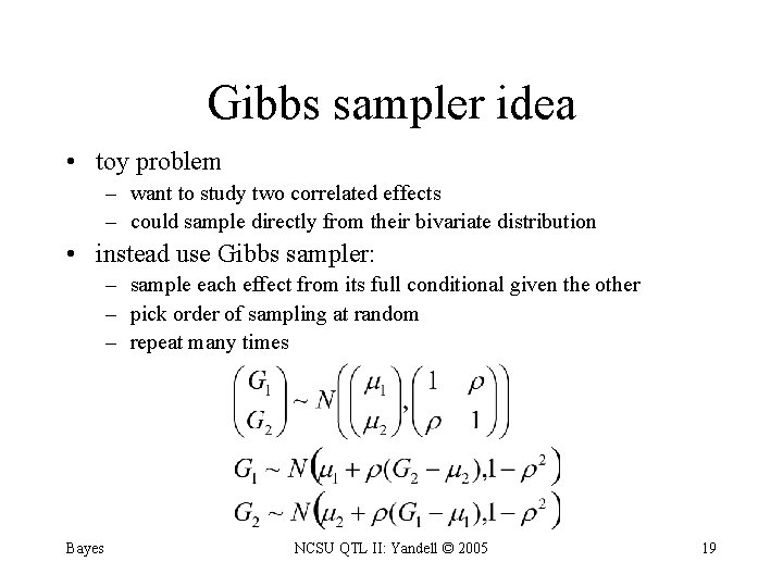 Gibbs sampler idea • toy problem – want to study two correlated effects –