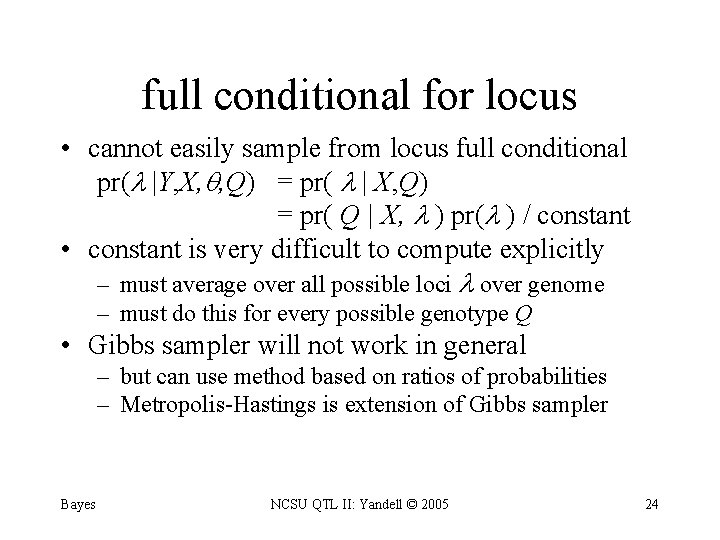 full conditional for locus • cannot easily sample from locus full conditional pr( |Y,