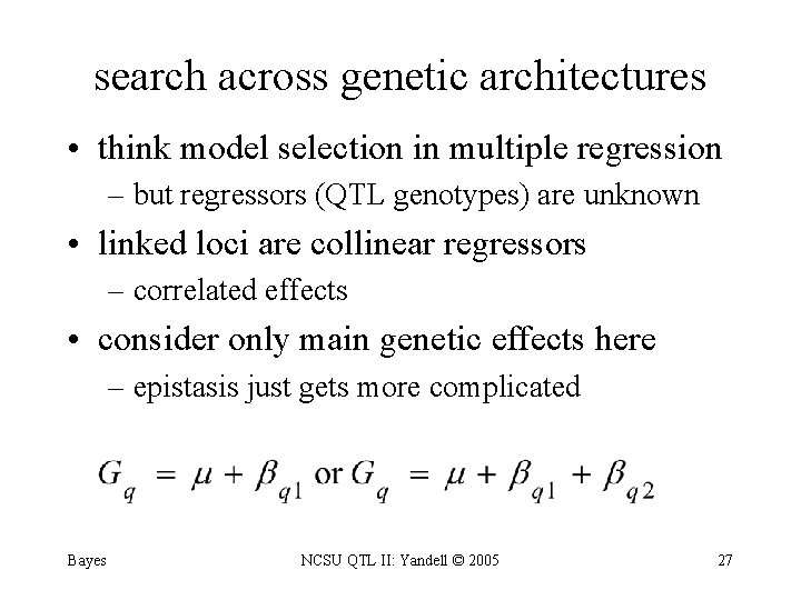search across genetic architectures • think model selection in multiple regression – but regressors