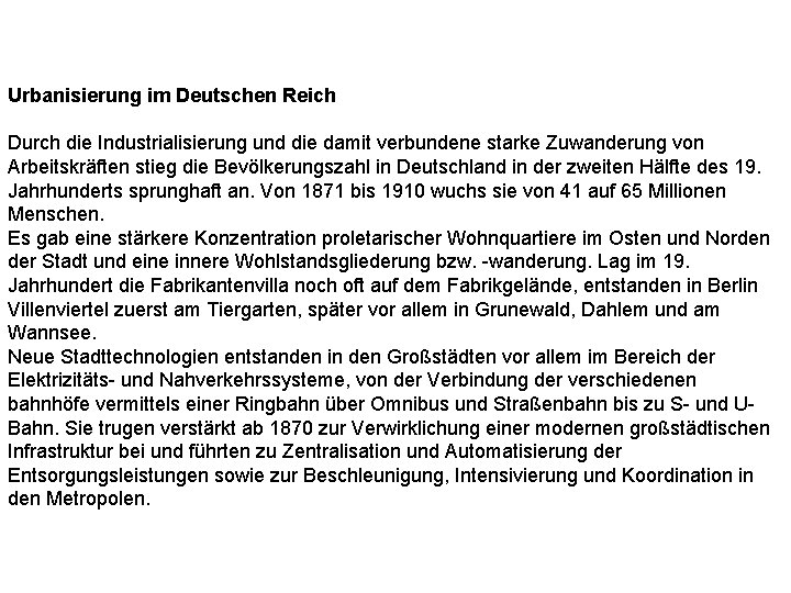 Urbanisierung im Deutschen Reich Durch die Industrialisierung und die damit verbundene starke Zuwanderung von