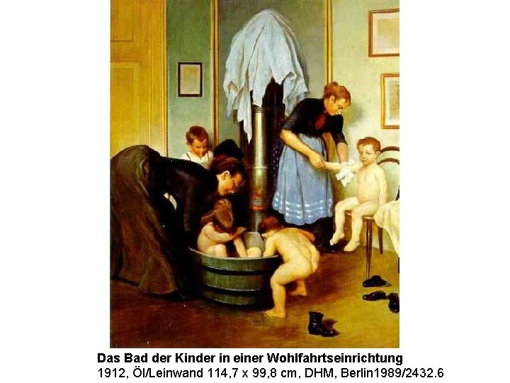 Das Bad der Kinder in einer Wohlfahrtseinrichtung 1912, Öl/Leinwand 114, 7 x 99, 8