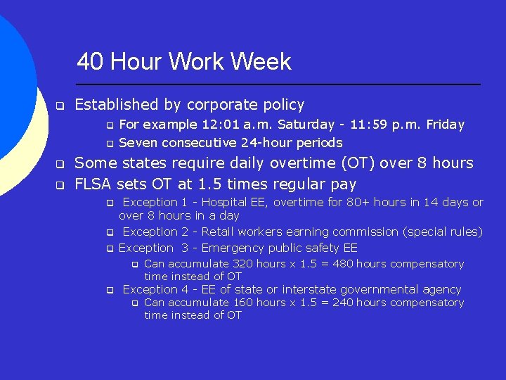 40 Hour Work Week q Established by corporate policy q q For example 12: