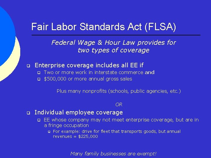 Fair Labor Standards Act (FLSA) Federal Wage & Hour Law provides for two types