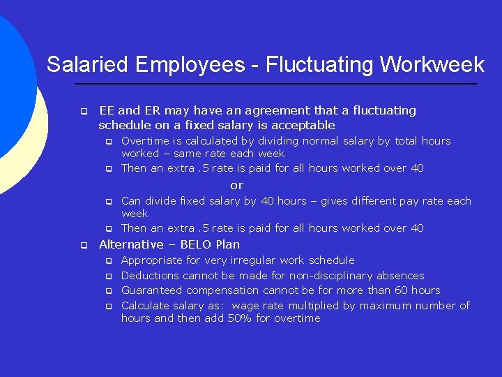 Salaried Employees - Fluctuating Workweek q EE and ER may have an agreement that