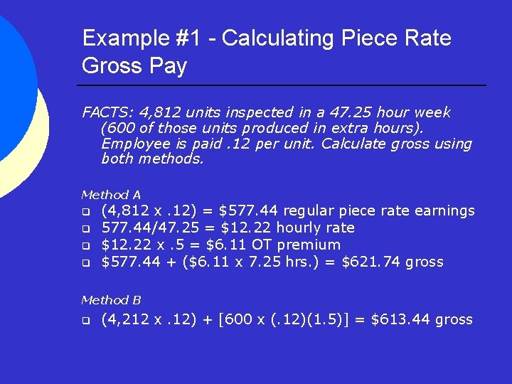 Example #1 - Calculating Piece Rate Gross Pay FACTS: 4, 812 units inspected in