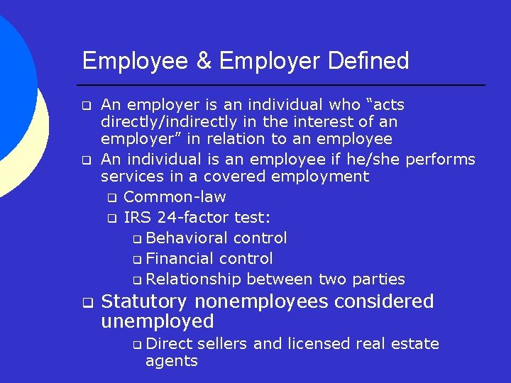 Employee & Employer Defined q q q An employer is an individual who “acts