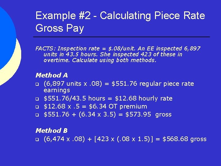 Example #2 - Calculating Piece Rate Gross Pay FACTS: Inspection rate = $. 08/unit.