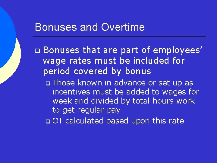 Bonuses and Overtime q Bonuses that are part of employees’ wage rates must be