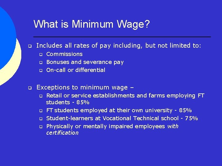 What is Minimum Wage? q Includes all rates of pay including, but not limited