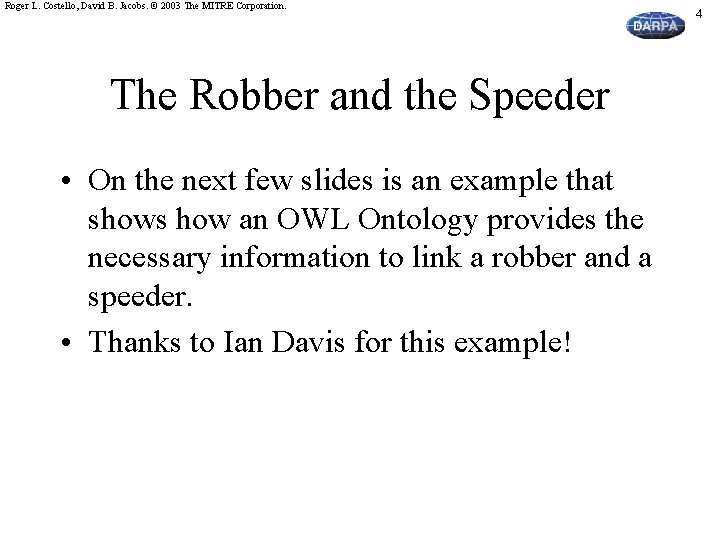 Roger L. Costello, David B. Jacobs. © 2003 The MITRE Corporation. The Robber and