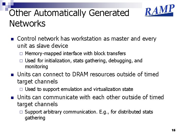 Other Automatically Generated Networks n Control network has workstation as master and every unit