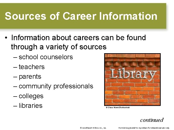 Sources of Career Information • Information about careers can be found through a variety