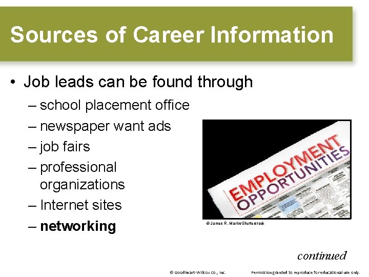 Sources of Career Information • Job leads can be found through – school placement