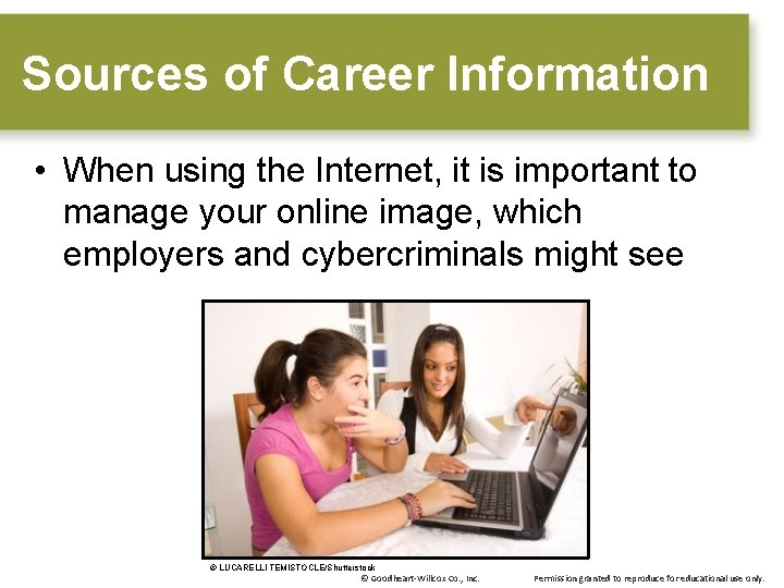 Sources of Career Information • When using the Internet, it is important to manage