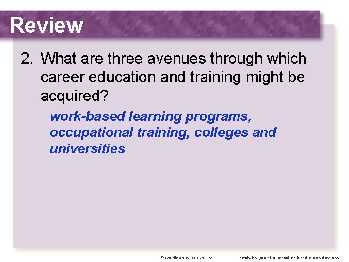 Review 2. What are three avenues through which career education and training might be
