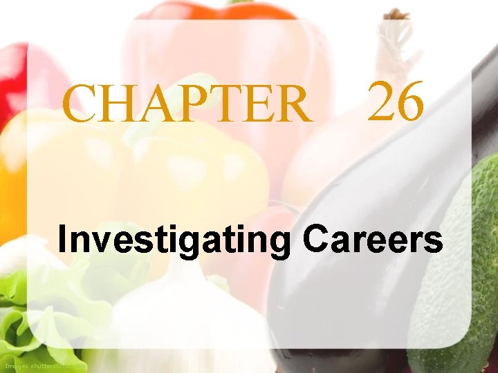 CHAPTER 26 Investigating Careers Images shutterstock. com 