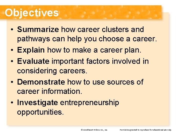 Objectives • Summarize how career clusters and pathways can help you choose a career.
