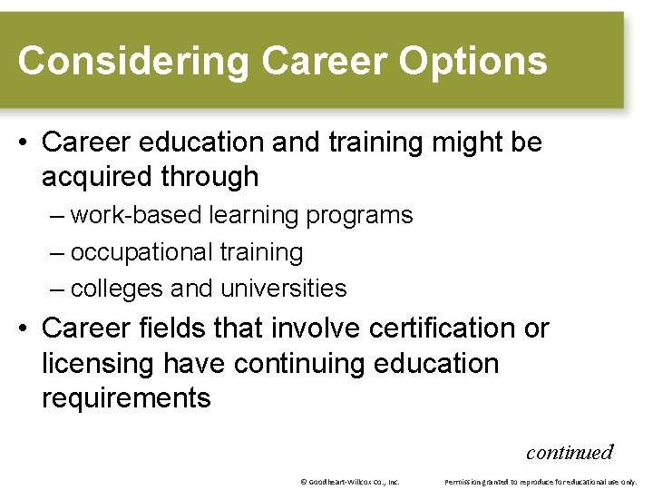 Considering Career Options • Career education and training might be acquired through – work-based