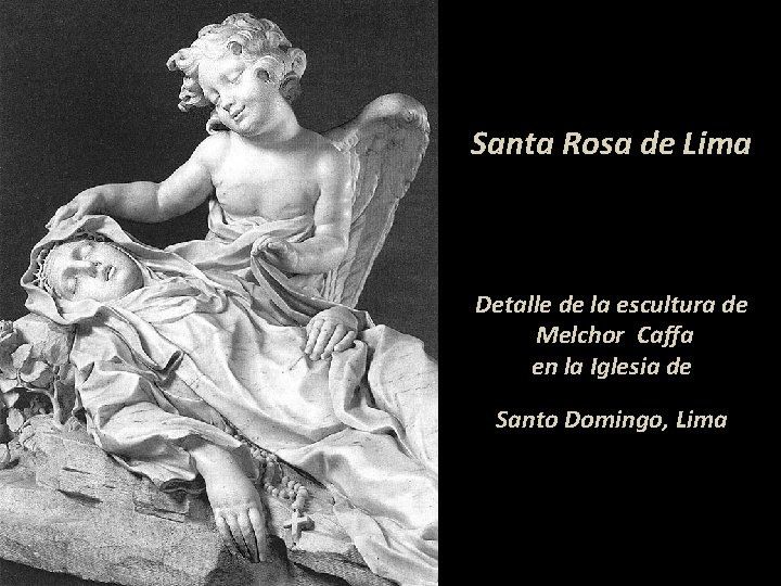 Santa Rosa de Lima Detalle de la escultura de Melchor Caffa en la Iglesia
