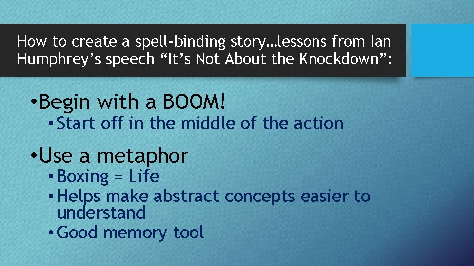 How to create a spell-binding story…lessons from Ian Humphrey’s speech “It’s Not About the