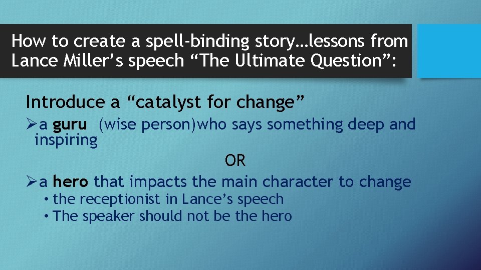 How to create a spell-binding story…lessons from Lance Miller’s speech “The Ultimate Question”: Introduce