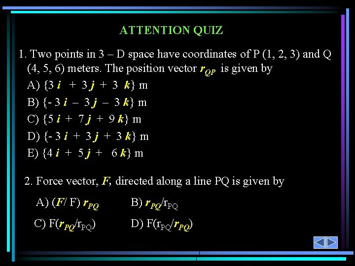 ATTENTION QUIZ 1. Two points in 3 – D space have coordinates of P