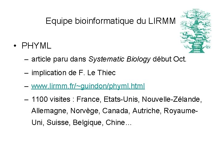 Equipe bioinformatique du LIRMM • PHYML – article paru dans Systematic Biology début Oct.