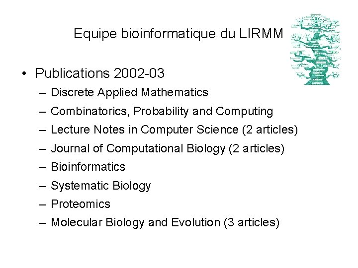 Equipe bioinformatique du LIRMM • Publications 2002 -03 – Discrete Applied Mathematics – Combinatorics,