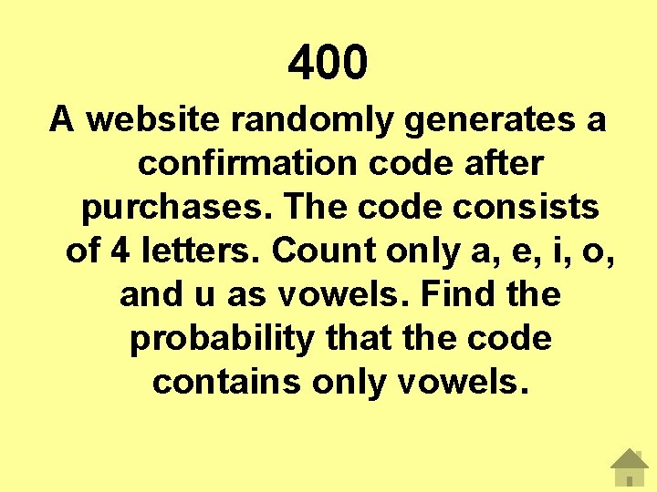 400 A website randomly generates a confirmation code after purchases. The code consists of