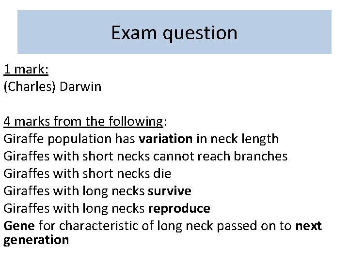 Exam question 1 mark: (Charles) Darwin 4 marks from the following: Giraffe population has