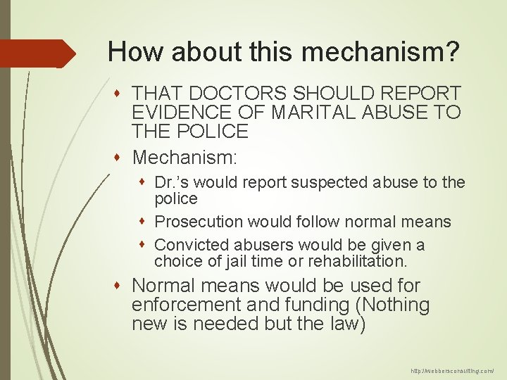How about this mechanism? s THAT DOCTORS SHOULD REPORT EVIDENCE OF MARITAL ABUSE TO