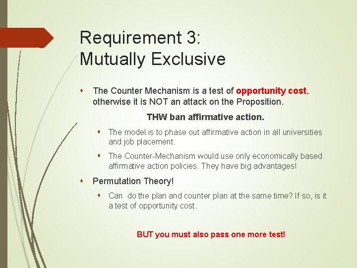 Requirement 3: Mutually Exclusive s The Counter Mechanism is a test of opportunity cost,