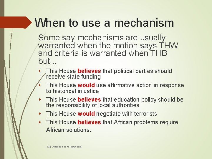 When to use a mechanism Some say mechanisms are usually warranted when the motion