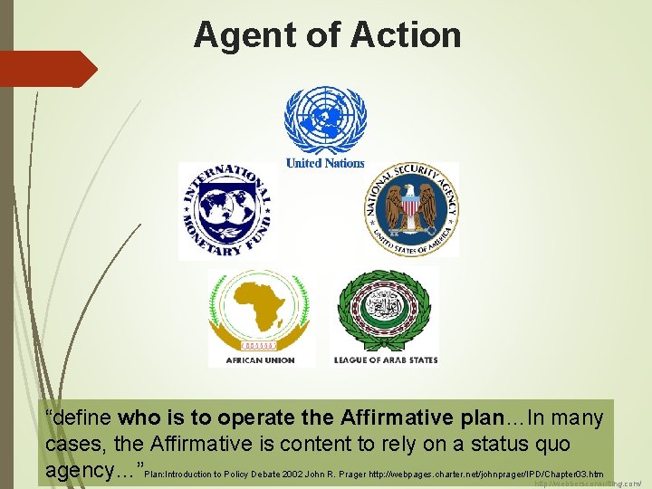 Agent of Action “define who is to operate the Affirmative plan…In many cases, the