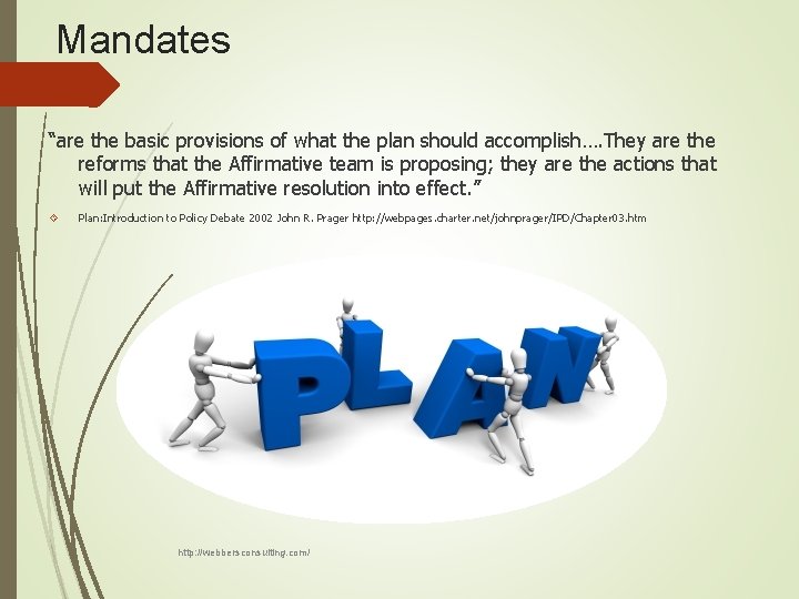 Mandates “are the basic provisions of what the plan should accomplish…. They are the