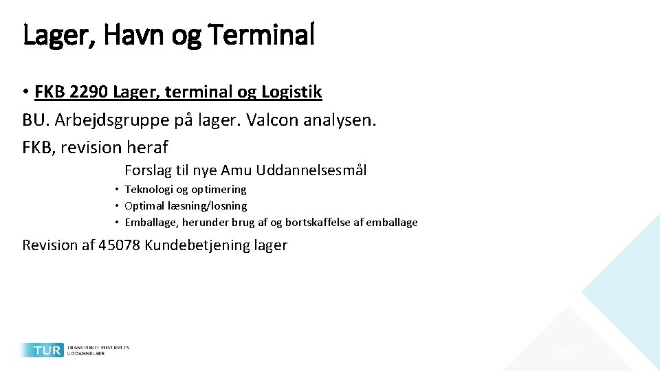 Lager, Havn og Terminal • FKB 2290 Lager, terminal og Logistik BU. Arbejdsgruppe på