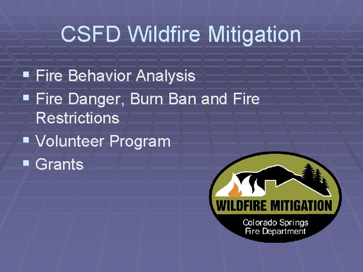CSFD Wildfire Mitigation § Fire Behavior Analysis § Fire Danger, Burn Ban and Fire