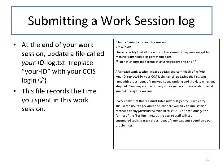 Submitting a Work Session log • At the end of your work session, update