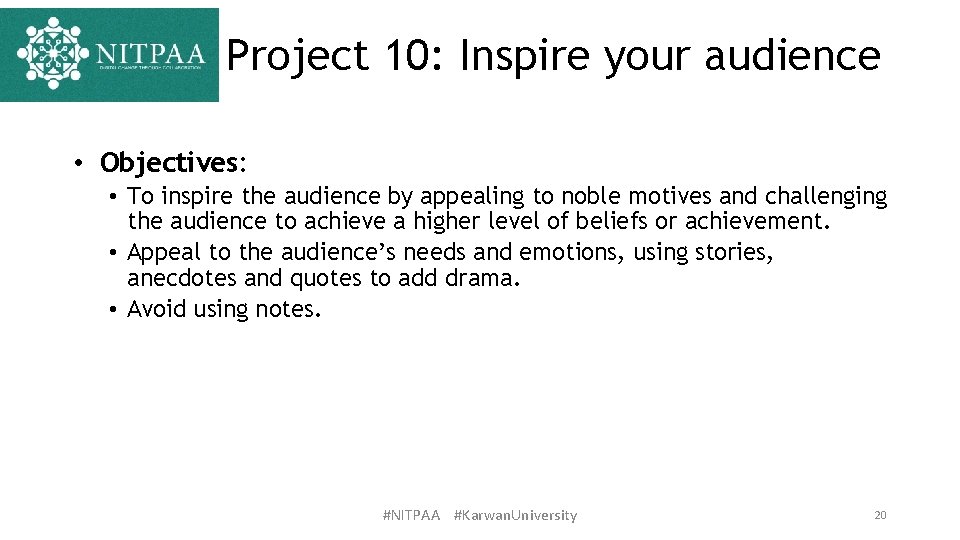 Project 10: Inspire your audience • Objectives: • To inspire the audience by appealing