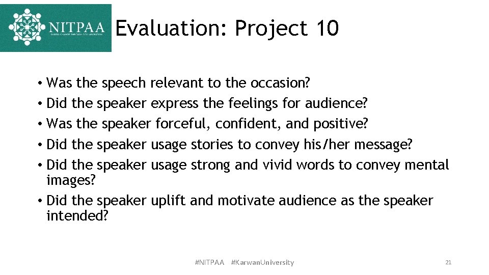 Evaluation: Project 10 • Was the speech relevant to the occasion? • Did the