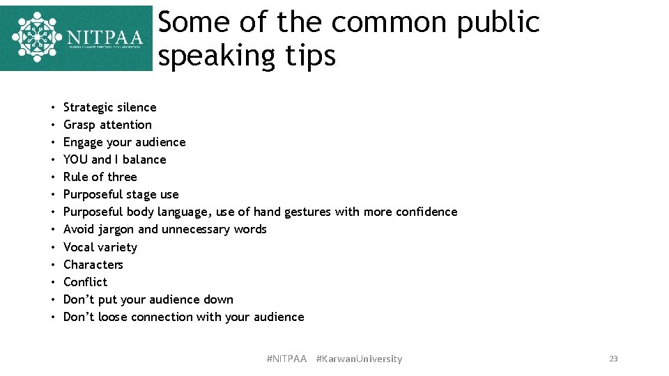 Some of the common public speaking tips • • • • Strategic silence Grasp