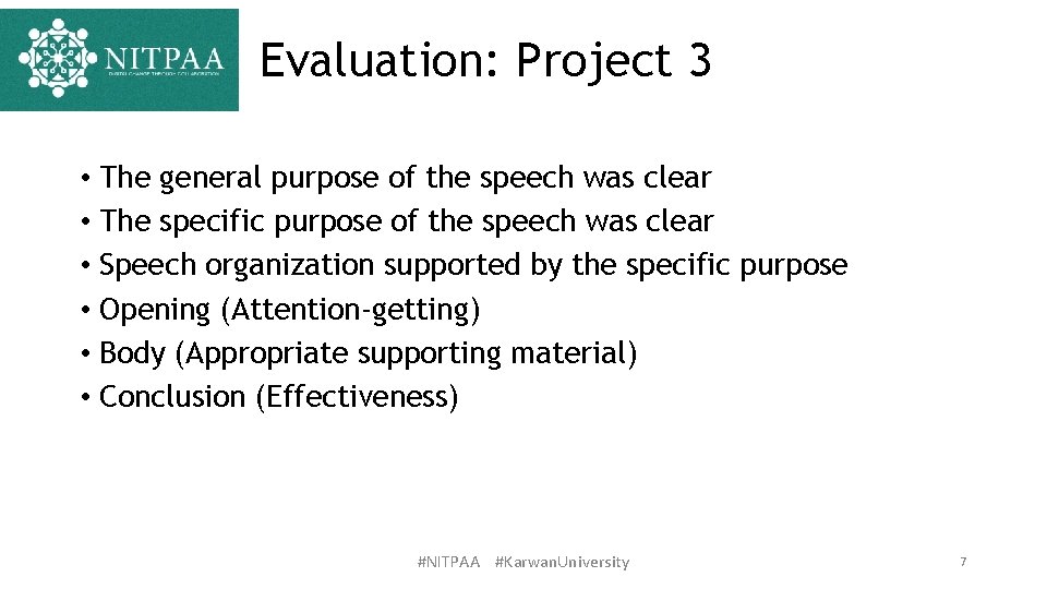 Evaluation: Project 3 • The general purpose of the speech was clear • The
