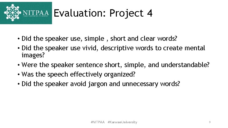 Evaluation: Project 4 • Did the speaker use, simple , short and clear words?