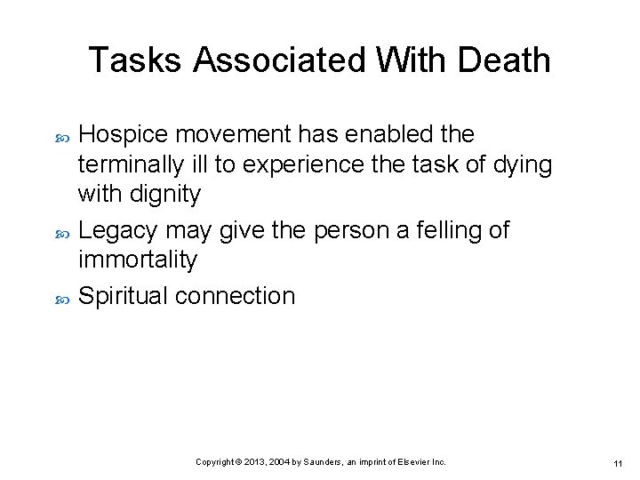 Tasks Associated With Death Hospice movement has enabled the terminally ill to experience the