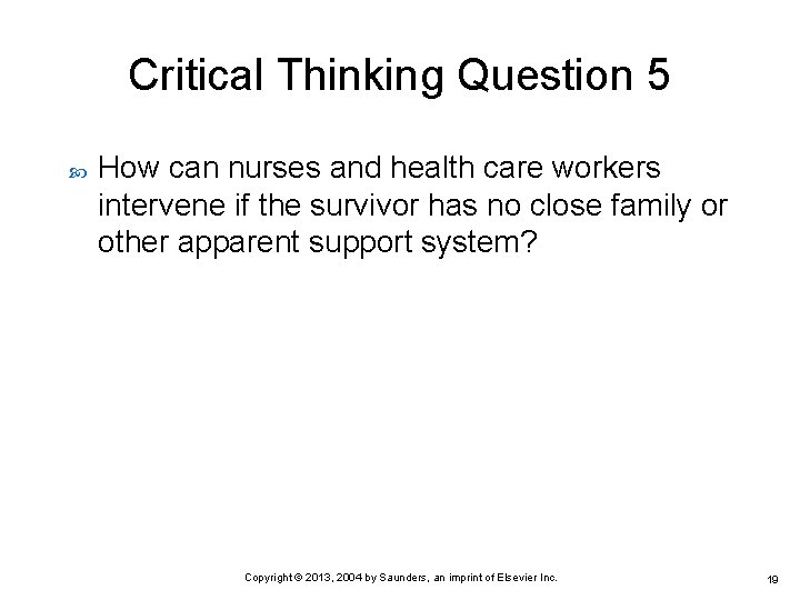 Critical Thinking Question 5 How can nurses and health care workers intervene if the