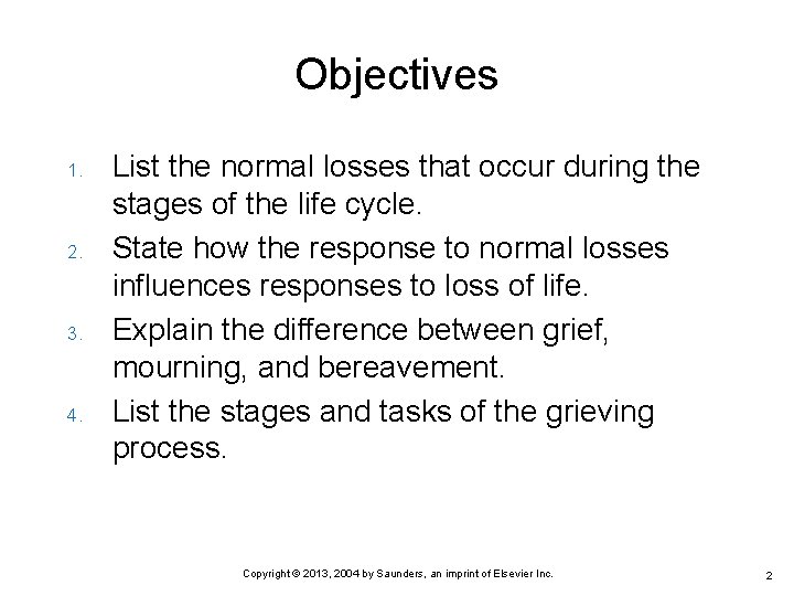 Objectives 1. 2. 3. 4. List the normal losses that occur during the stages