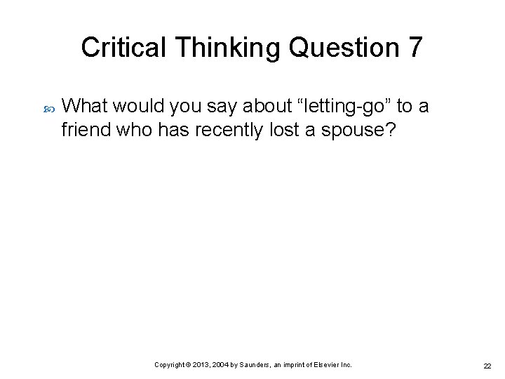 Critical Thinking Question 7 What would you say about “letting-go” to a friend who